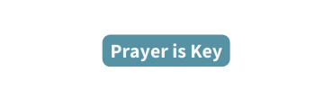 Prayer is Key